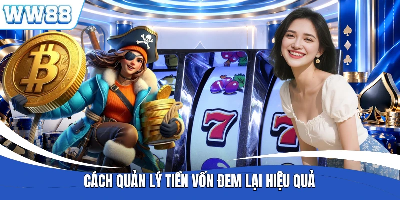 Cách quản lý tiền vốn đem lại hiệu quả