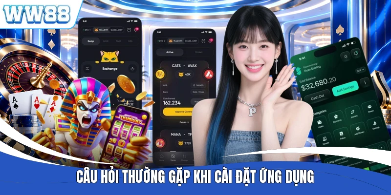 Câu hỏi thường gặp khi cài đặt ứng dụng