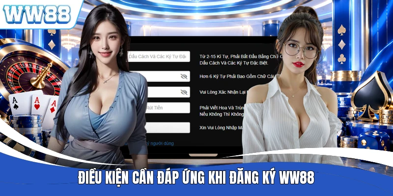 Điều kiện cần đáp ứng khi đăng ký WW88
