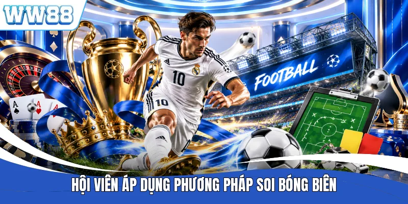 Hội viên áp dụng phương pháp soi bóng biên