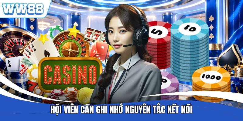 Hội viên cần ghi nhớ nguyên tắc kết nối