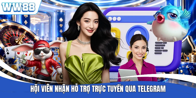 Hội viên nhận hỗ trợ trực tuyến qua Telegram