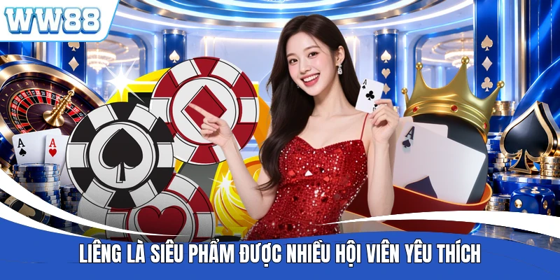 Liêng là siêu phẩm được nhiều hội viên yêu thích