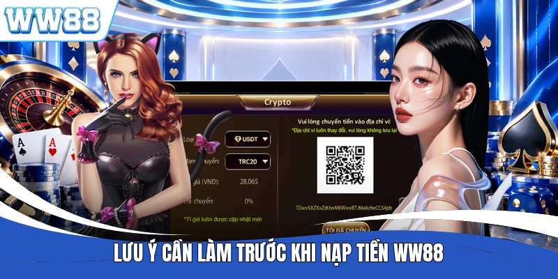 Lưu ý cần làm trước khi nạp tiền WW88