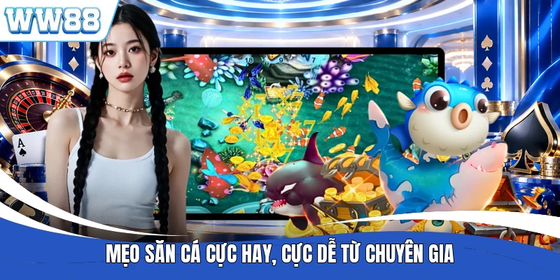 Mẹo săn cá cực hay, cực dễ từ chuyên gia