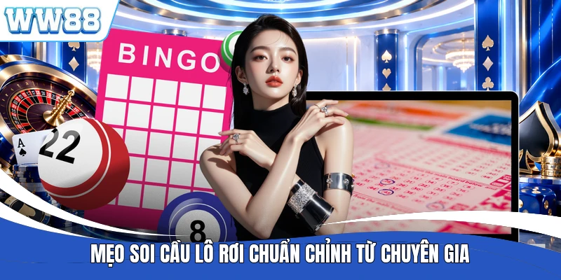 Mẹo soi cầu lô rơi chuẩn chỉnh từ chuyên gia