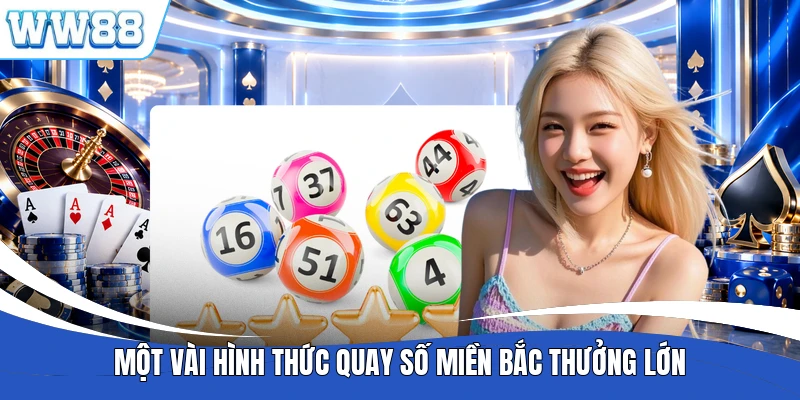 Một vài hình thức quay số miền Bắc thưởng lớn