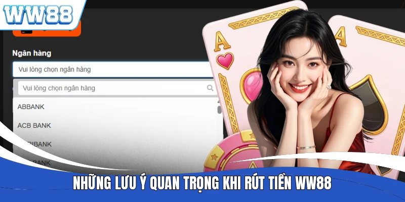 Những lưu ý quan trọng khi rút tiền WW88