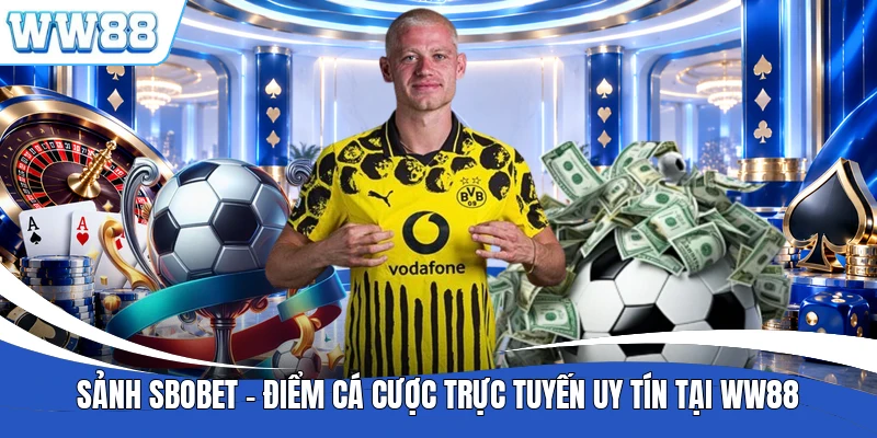 Sảnh SBOBET - Điểm Cá Cược Trực Tuyến Uy Tín Tại WW88