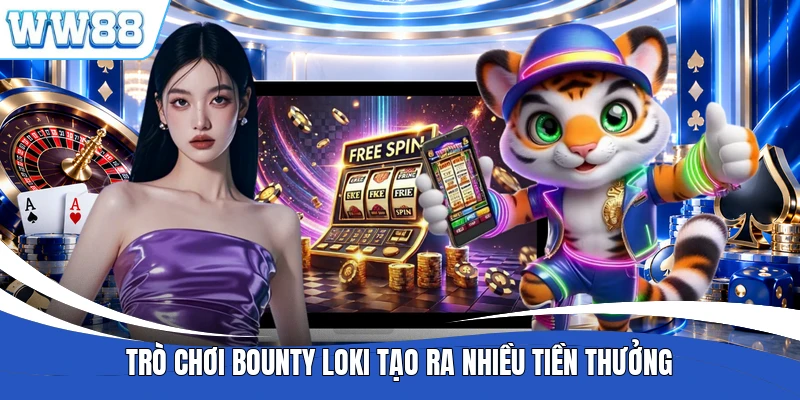 Trò chơi Bounty Loki tạo ra nhiều tiền thưởng