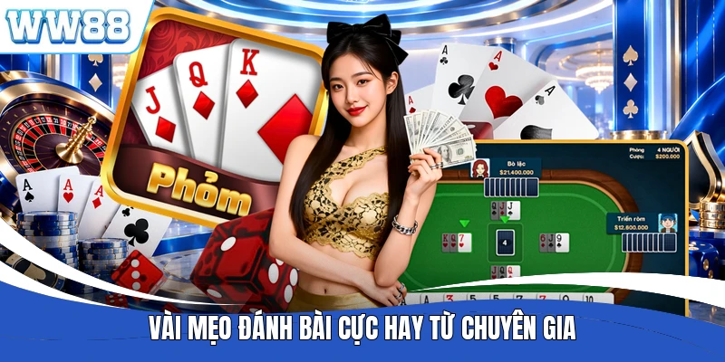 Vài mẹo đánh bài cực hay từ chuyên gia