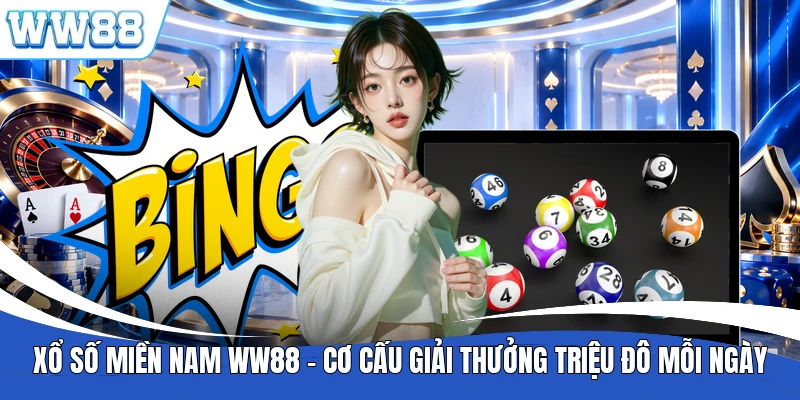 Xổ Số Miền Nam WW88  - Cơ Cấu Giải Thưởng Triệu Đô Mỗi Ngày